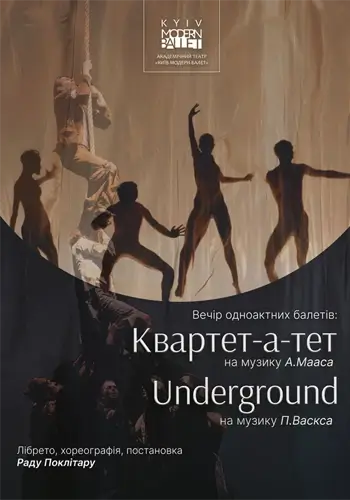 Kyiv Modern-Ballet. Квартет-а-тет, Underground. Раду Поклитару