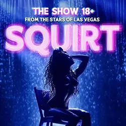 SQUIRT: The Las Vegas Show Київ